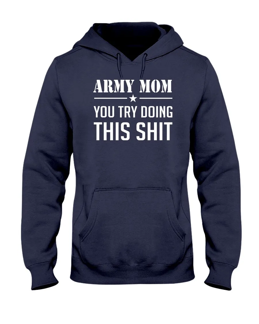 Army Mom Try This Shit T-shirts