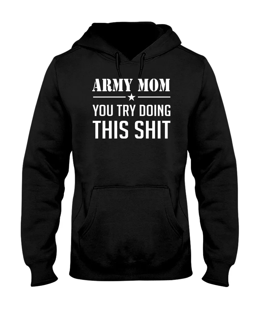 Army Mom Try This Shit T-shirts