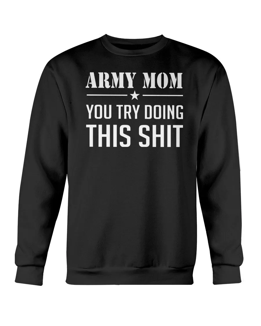 Army Mom Try This Shit T-shirts